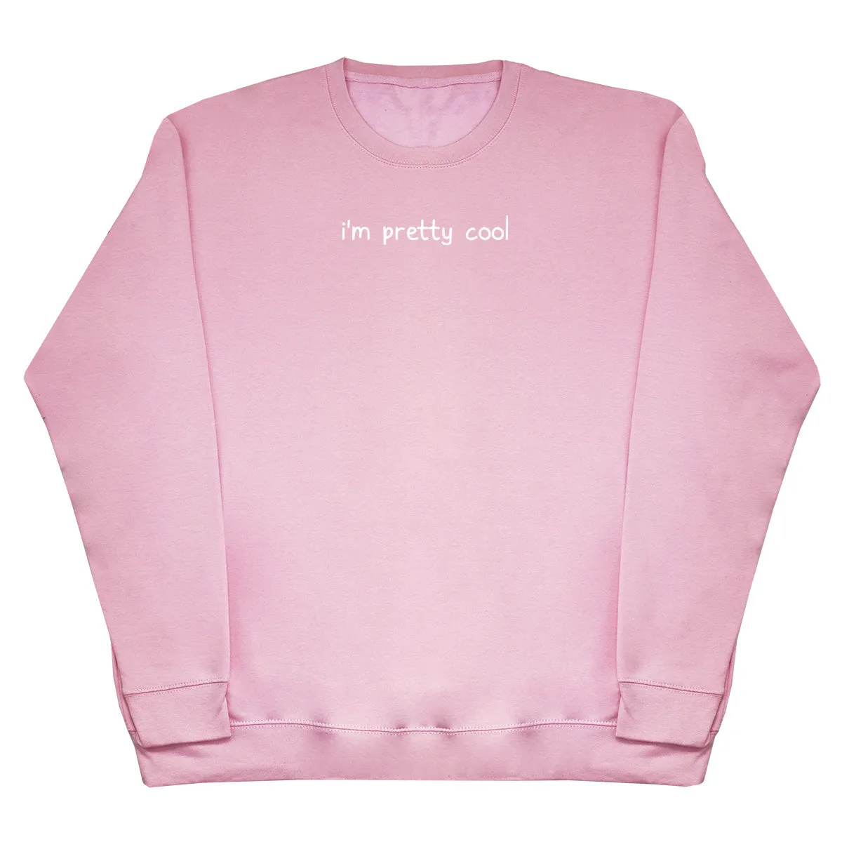 I'm Pretty Cool - Kids Oversized Comfy Sweater
