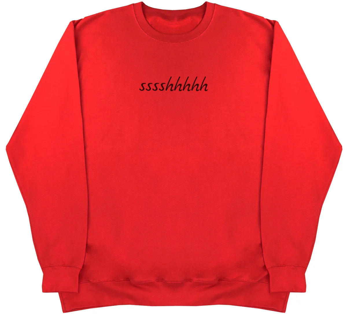 sssshhhhh - Huge Oversized Comfy Original Sweater