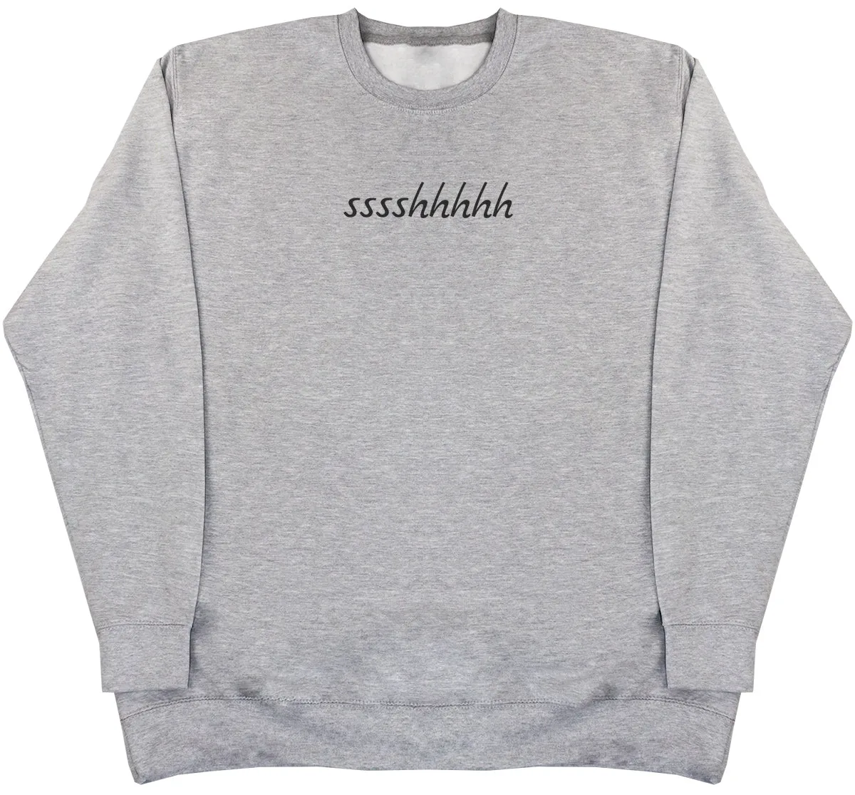 sssshhhhh - Huge Oversized Comfy Original Sweater