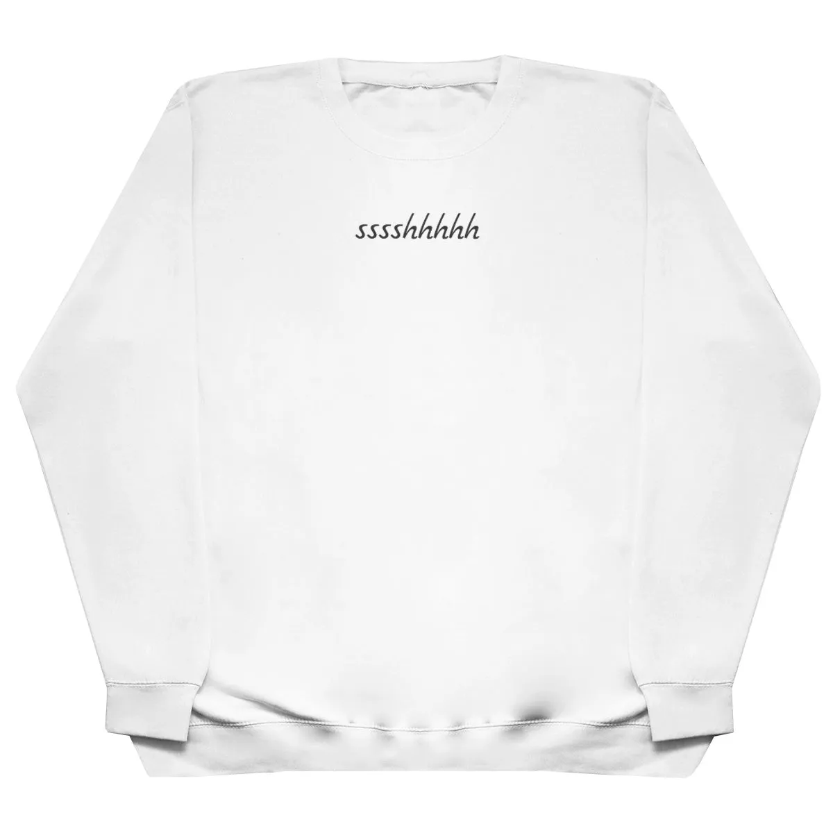 sssshhhhh - Huge Oversized Comfy Original Sweater