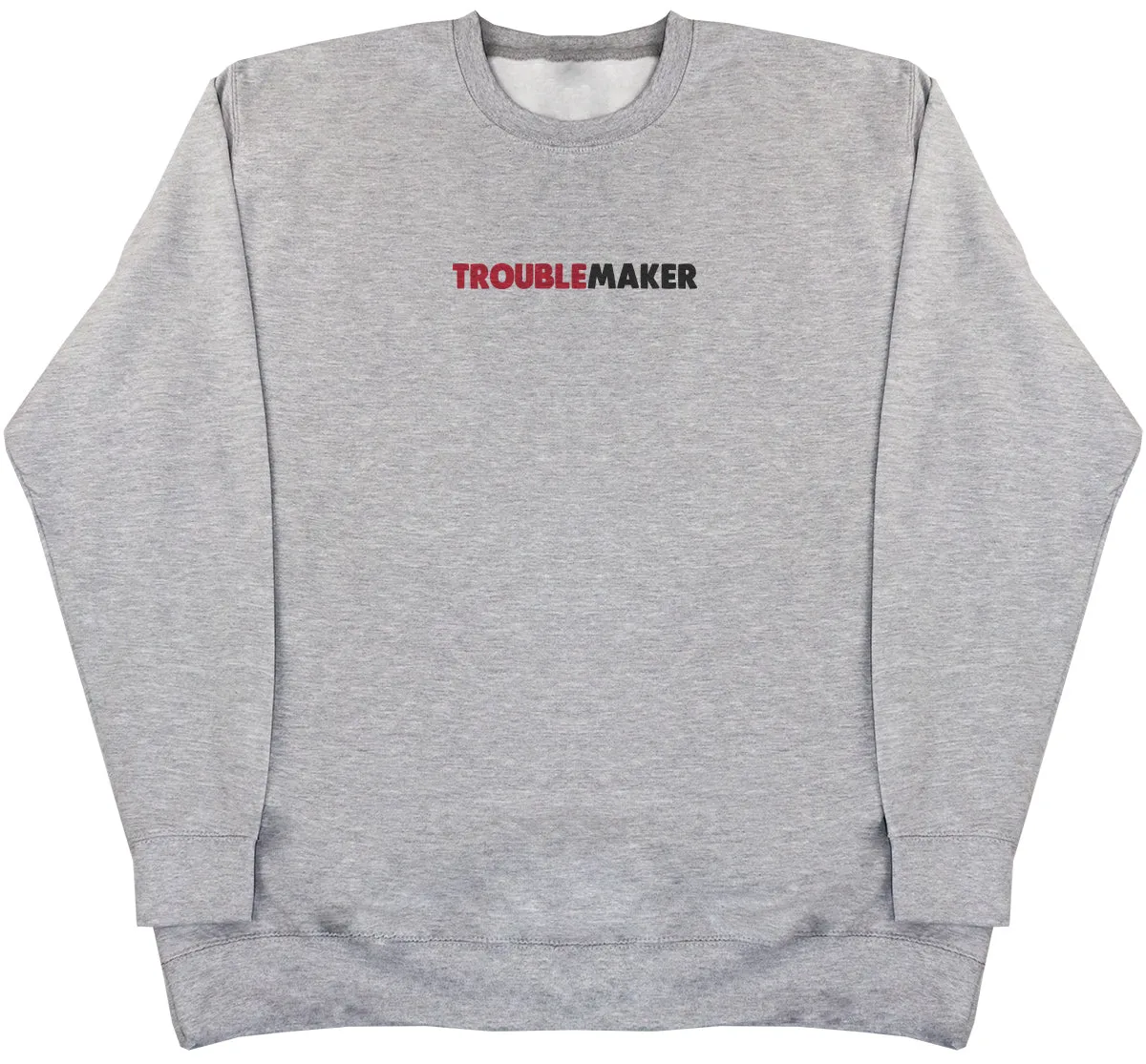 Trouble Maker - Huge Oversized Comfy Original Sweater